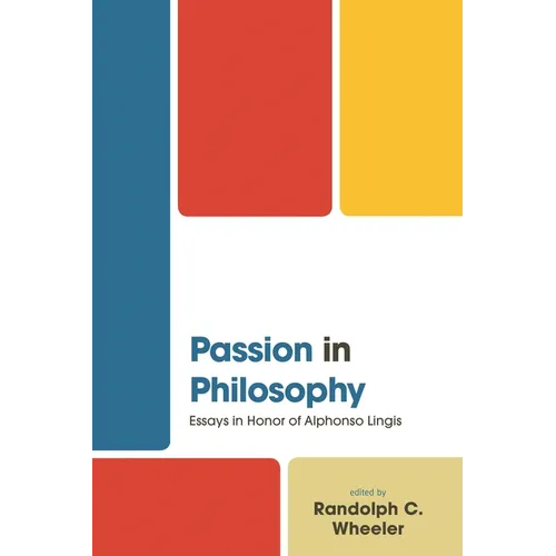 Passion in Philosophy: Essays in Honor of Alphonso Lingis - Hardcover