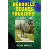 Bedrolls, Bushes and Beaches: The Hippie Years - Paperback