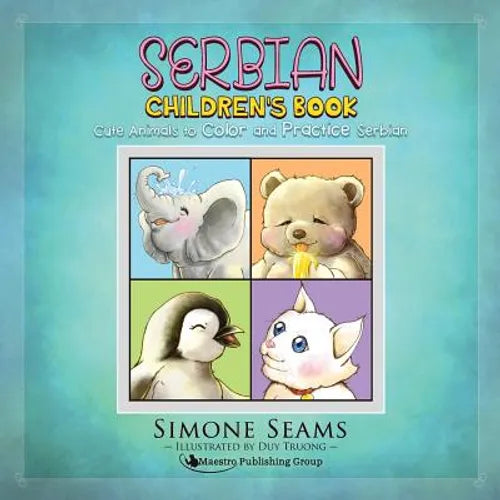 Serbian Children's Book: Cute Animals to Color and Practice Serbian - Paperback