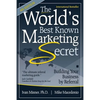 The World's Best Known Marketing Secret: Building Your Business By Referral - Paperback