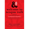 Welcome to Dragon Talk: Inspiring Conversations about Dungeons & Dragons and the People Who Love to Play It - Paperback