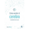 Cómo Vender Al Cerebro: Neuromarketing Aplicado - Paperback