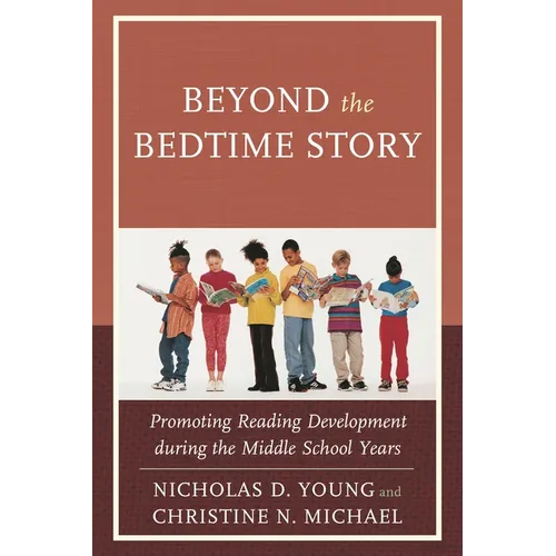 Beyond the Bedtime Story: Promoting Reading Development During the Middle School Years - Paperback