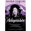 Adaptable: How to Lead with Curiosity, Pivot with Purpose, and Thrive through Change - Paperback