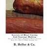 Secrets of Meat Curing And Sausage Making: Making How To Cure Hams, Shoulders, Bacon, Corned Beer, Ect. How To Make Sausage, Etc. - Paperback