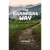 The Barnabas Way: A New Perspective on Biblical Leadership - Paperback