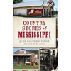 Country Stores of Mississippi - Hardcover