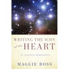 Writing the Icon of the Heart: In Silence Beholding - Hardcover