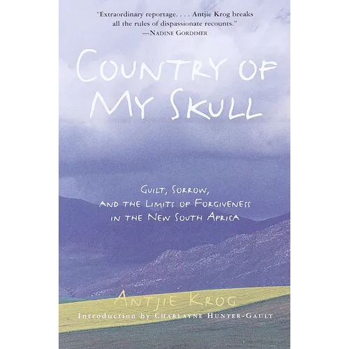 Country of My Skull: Guilt, Sorrow, and the Limits of Forgiveness in the New South Africa - Paperback