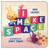 I Make Space - Board Book