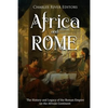Africa and Rome: The History and Legacy of the Roman Empire on the African Continent - Paperback