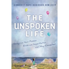 The Unspoken Life: Recognize Your Passion, Embrace Imperfection, and Stay Connected - Paperback