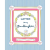 Letter to my Granddaughter: a Gift of Memories for my Grandchild - Paperback