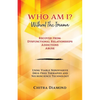 Who Am I? Without The Trauma: Recover from: Dysfunctional Relationships Addictions Abuse - Paperback