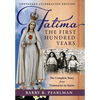 Fatima, the First Hundred Years: The Complete Story from Visionaries to Saints - Hardcover