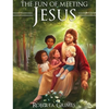 The Fun of Meeting Jesus - Hardcover
