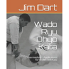 Wado Ryu Ohyo Kata: Intermediate - Applications for Brown-Belt Kata - Paperback