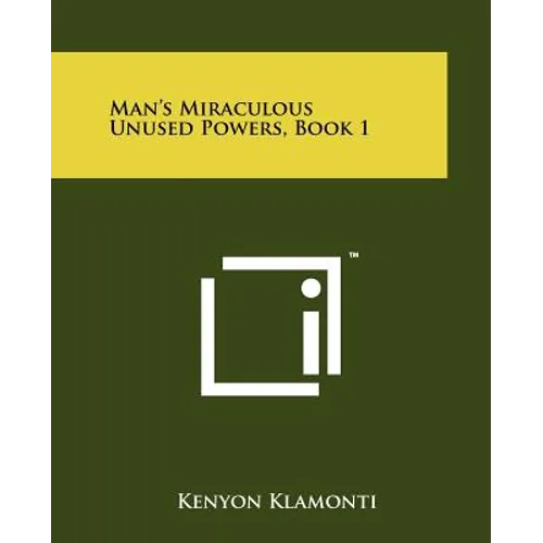 Man's Miraculous Unused Powers, Book 1 - Paperback