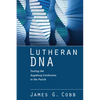 Lutheran DNA: Testing the Augsburg Confession in the Parish - Hardcover