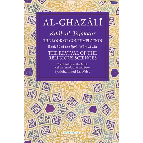 The Book of Contemplation: Book 39 of the Ihya' 'Ulum Al-Din Volume 39 - Paperback