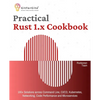 Practical Rust 1.x Cookbook: 100+ Solutions across Command Line, CI/CD, Kubernetes, Networking, Code Performance and Microservices - Paperback