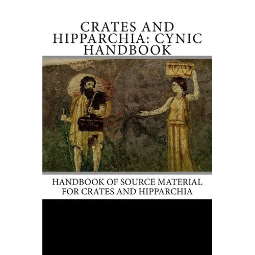 Crates and Hipparchia: Cynic Handbook - Paperback