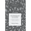 Uncommodified Blackness: The African Male Experience in Australia and New Zealand - Hardcover