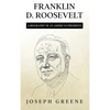 Franklin D. Roosevelt: A Biography of an American President - Hardcover