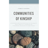 Communities of Kinship: Retrieving Christian Practices of Solidarity with Lepers as a Paradigm for Overcoming Exclusion of Older People - Hardcover