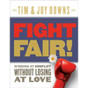 Fight Fair!: Winning at Conflict Without Losing at Love - Paperback