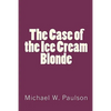 The Case of the Ice Cream Blonde - Paperback