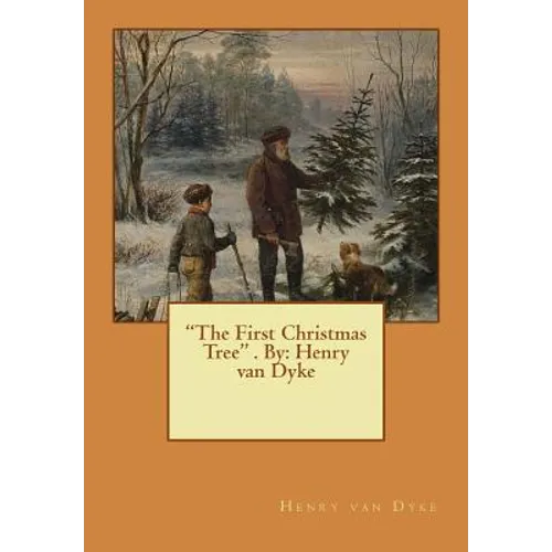 "The First Christmas Tree" . By: Henry van Dyke - Paperback