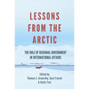 Lessons from the Arctic: The Role of Regional Governments in International Affairs - Paperback