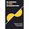 Blackness at the Intersection - Hardcover
