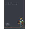 The Ethics of Cybersecurity - Hardcover