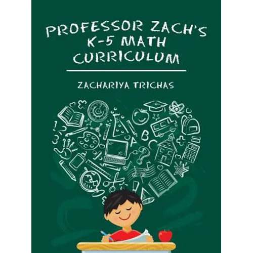 Professor Zach's K-5 Math Curriculum - Paperback