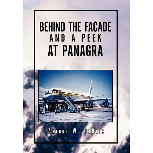 Behind the Facade and A Peek at Panagra - Hardcover