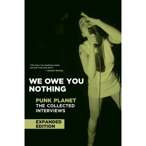 We Owe You Nothing: Expanded Edition: Punk Planet: The Collected Interviews - Hardcover