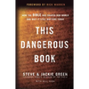 This Dangerous Book: How the Bible Has Shaped Our World and Why It Still Matters Today - Paperback