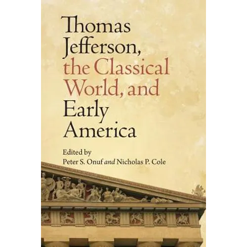 Thomas Jefferson, the Classical World, and Early America - Paperback