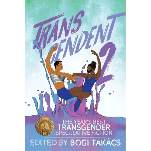 Transcendent 2: The Year's Best Transgender Speculative Fiction - Paperback
