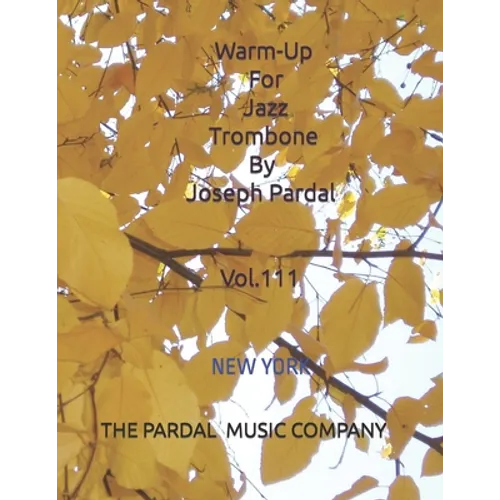 Warm-Up For Jazz Trombone By Joseph Pardal Vol.111: New York - Paperback