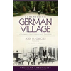 Remembering German Village: Columbus, Ohio's Historic Treasure - Hardcover