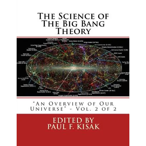 The Science of The Big Bang Theory: "An Overview of Our Universe" - Vol. 2 of 2 - Paperback