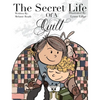 The Secret Life of a Quilt - Hardcover
