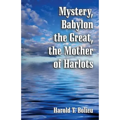 Mystery, Babylon the Great, the Mother of Harlots - Paperback