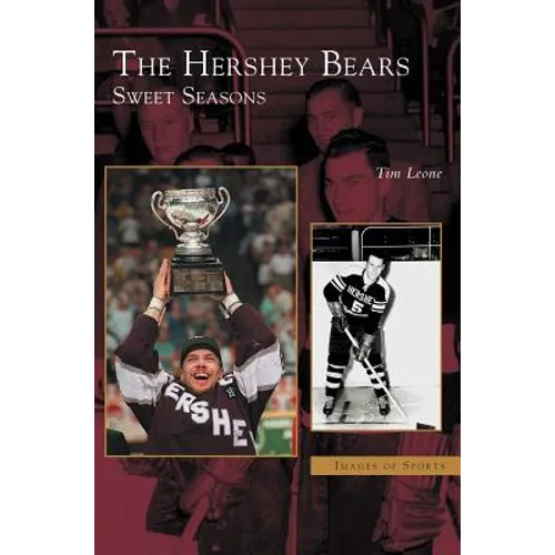 Hershey Bears: Sweet Seasons - Hardcover