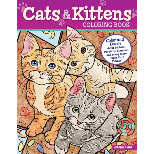 Cats & Kittens Coloring Book: Color and Learn about Tabbies, Persians, Siamese and Many More Super Cute Felines! - Paperback