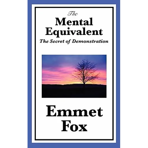 The Mental Equivalent: The Secret of Demonstration - Paperback