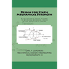Design for Static Mechanical Strength: A collection of topics relevant to minimizing mechanical design failure under static loading. Subject content i - Paperback